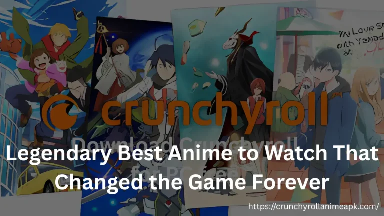 Legendary Best Anime to Watch That Changed the Game Forever