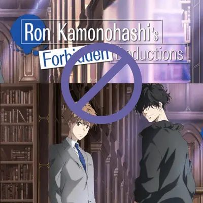 Ron Kamonohashi’s Forbidden Deductions Ron Kamonohashi’s Forbidden Deductions
